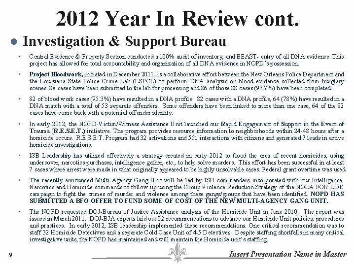 2012 Year In Review cont. ● Investigation & Support Bureau 9 • Central Evidence