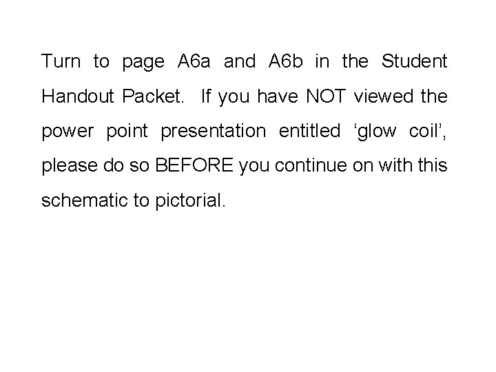 Turn to page A 6 a and A 6 b in the Student Handout