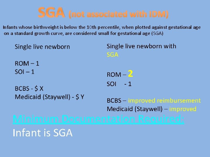 SGA (not associated with IDM) Infants whose birthweight is below the 10 th percentile,