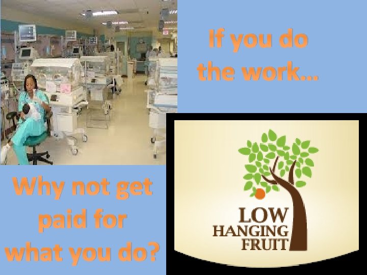 If you do the work… Why not get paid for what you do? 