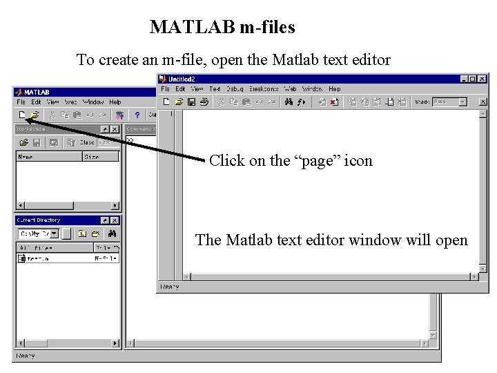 MATLAB m-files To create an m-file, open the Matlab text editor Click on the