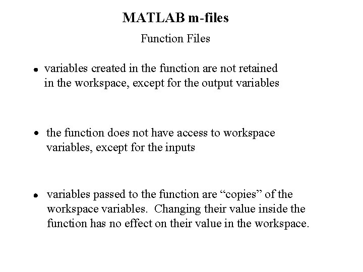 MATLAB m-files Function Files variables created in the function are not retained in the