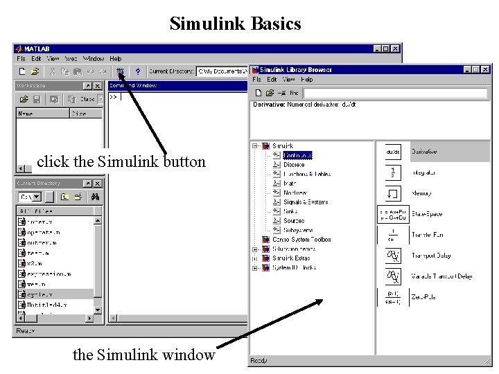 Simulink Basics click the Simulink button the Simulink window 