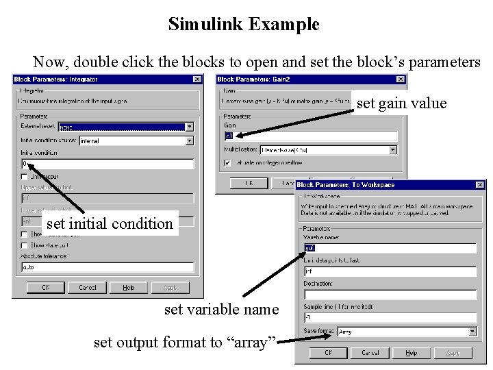 Simulink Example Now, double click the blocks to open and set the block’s parameters