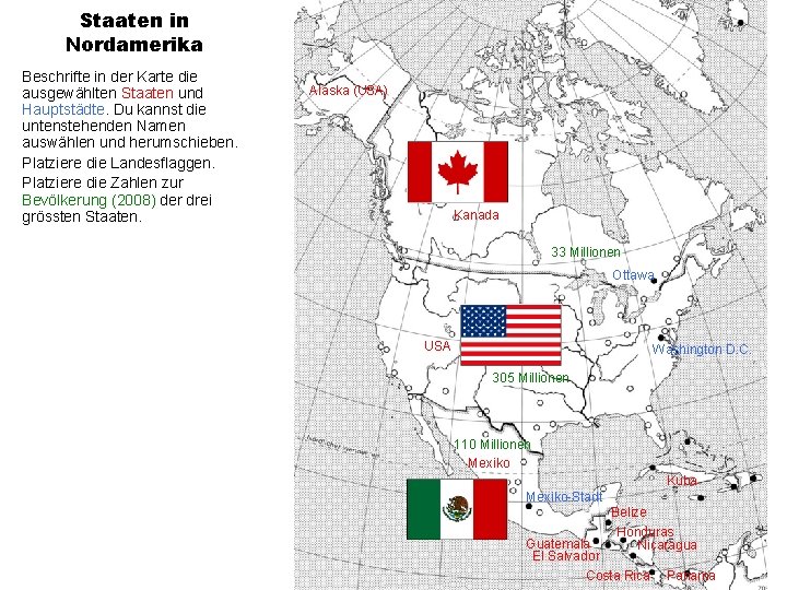 Staaten in Nordamerika Beschrifte in der Karte die ausgewählten Staaten und Hauptstädte. Du kannst