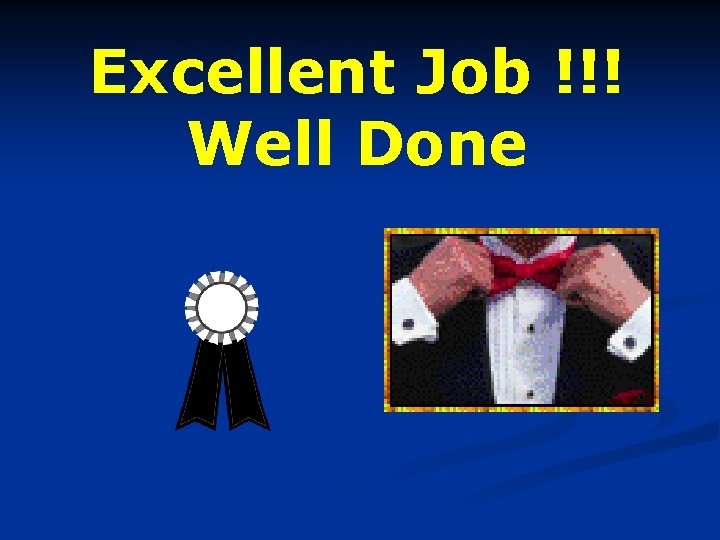 Excellent Job !!! Well Done 