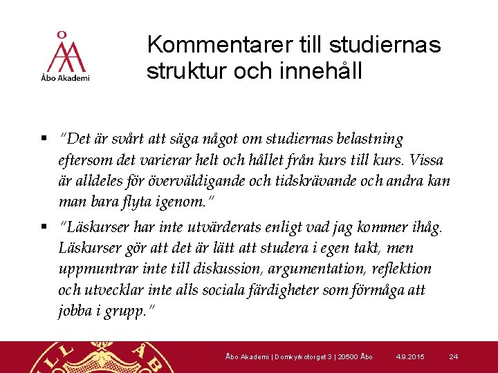 Kommentarer till studiernas struktur och innehåll § ”Det är svårt att säga något om