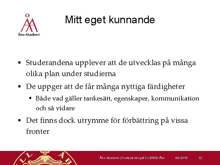 Mitt eget kunnande § Studerandena upplever att de utvecklas på många olika plan under