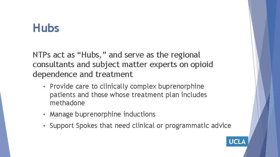 Hubs NTPs act as “Hubs, ” and serve as the regional consultants and subject