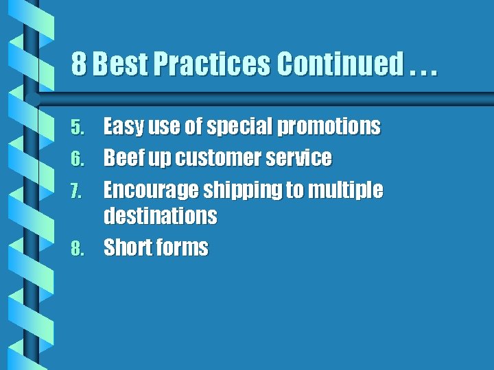 8 Best Practices Continued. . . 5. Easy use of special promotions 6. Beef