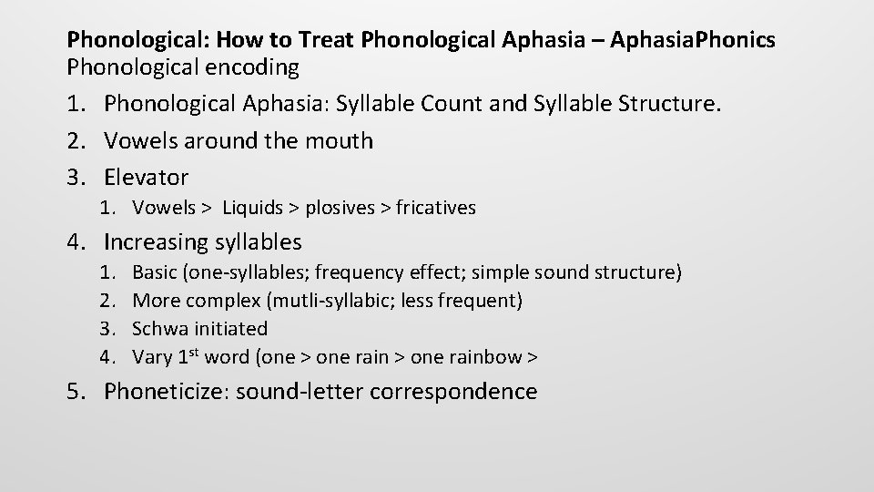 Phonological: How to Treat Phonological Aphasia – Aphasia. Phonics Phonological encoding 1. Phonological Aphasia: