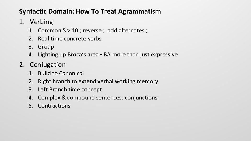 Syntactic Domain: How To Treat Agrammatism 1. Verbing 1. 2. 3. 4. Common 5
