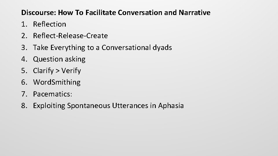 Discourse: How To Facilitate Conversation and Narrative 1. Reflection 2. Reflect-Release-Create 3. Take Everything