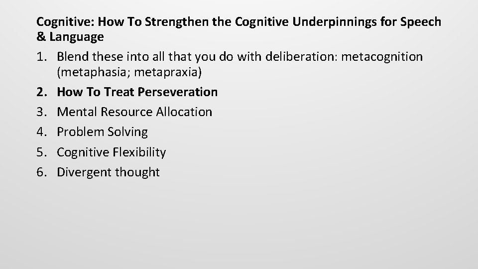 Cognitive: How To Strengthen the Cognitive Underpinnings for Speech & Language 1. Blend these