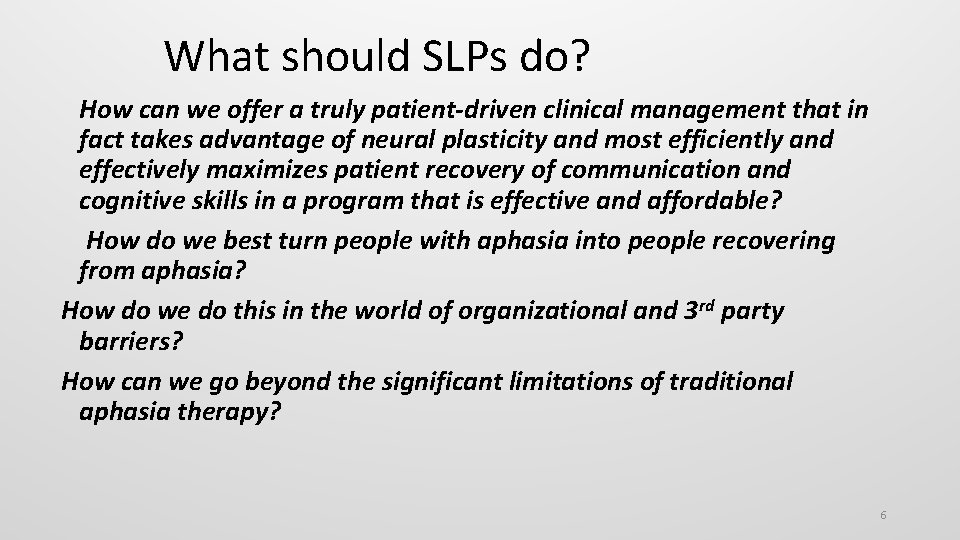 What should SLPs do? How can we offer a truly patient-driven clinical management that