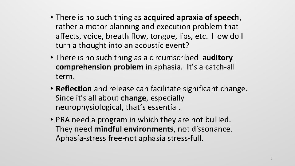  • There is no such thing as acquired apraxia of speech, rather a