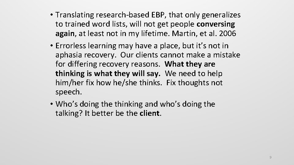  • Translating research-based EBP, that only generalizes to trained word lists, will not