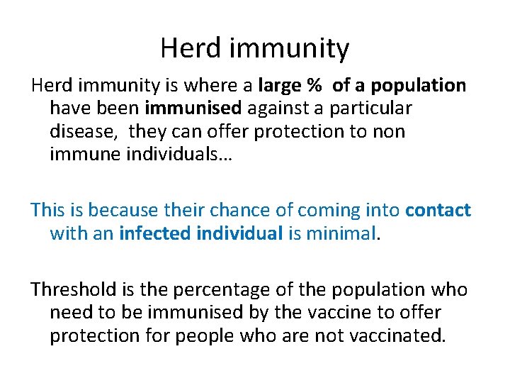 Herd immunity is where a large % of a population have been immunised against