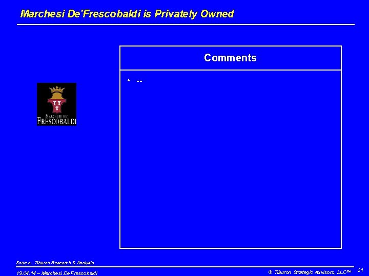 Marchesi De'Frescobaldi is Privately Owned Comments • -- Source: Tiburon Research & Analysis 19.