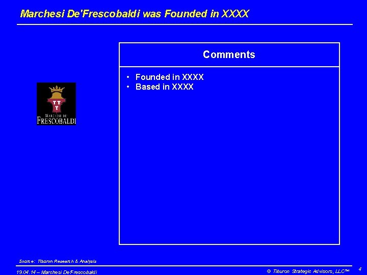 Marchesi De'Frescobaldi was Founded in XXXX Comments • Founded in XXXX • Based in