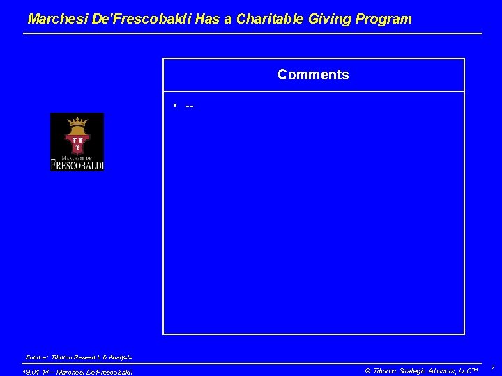 Marchesi De'Frescobaldi Has a Charitable Giving Program Comments • -- Source: Tiburon Research &