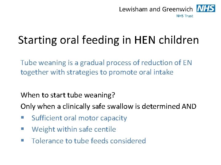 Starting oral feeding in HEN children Tube weaning is a gradual process of reduction