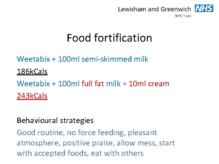 Food fortification Weetabix + 100 ml semi-skimmed milk 186 k. Cals Weetabix + 100