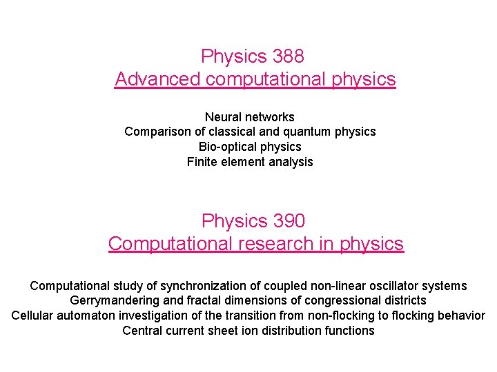 Physics 388 Advanced computational physics Neural networks Comparison of classical and quantum physics Bio-optical