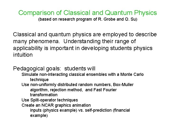 Comparison of Classical and Quantum Physics (based on research program of R. Grobe and