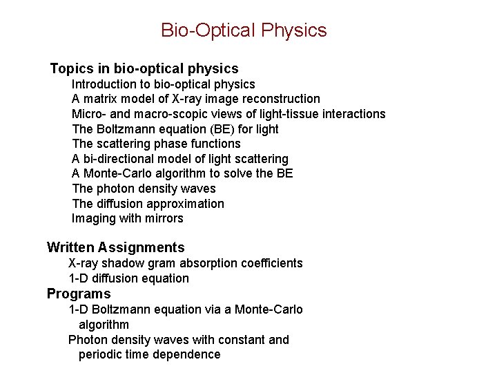 Bio-Optical Physics Topics in bio-optical physics Introduction to bio-optical physics A matrix model of