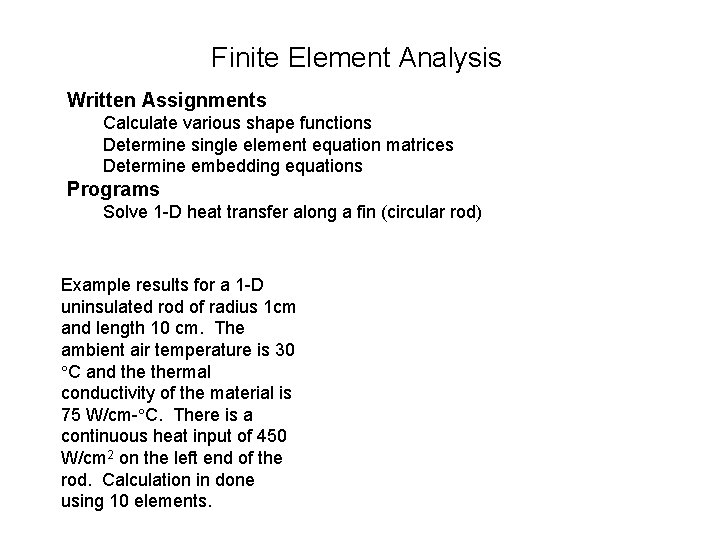Finite Element Analysis Written Assignments Calculate various shape functions Determine single element equation matrices