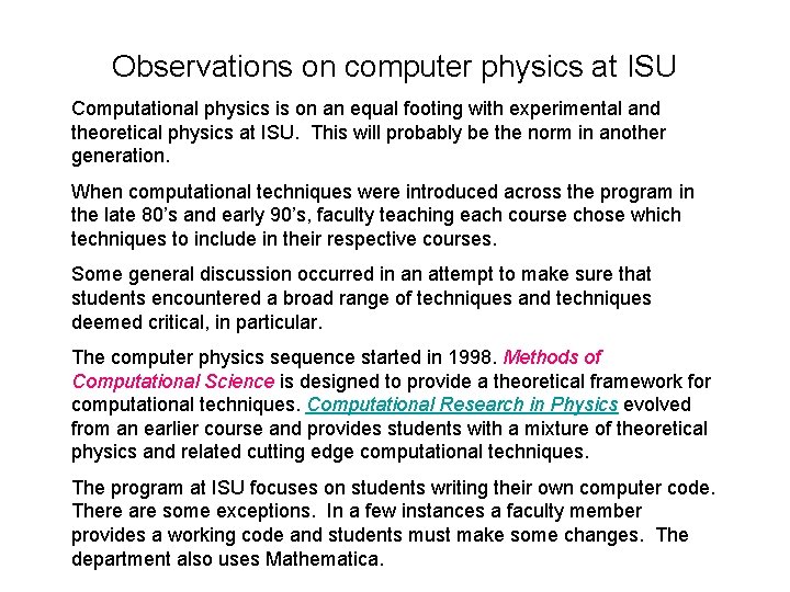 Observations on computer physics at ISU Computational physics is on an equal footing with