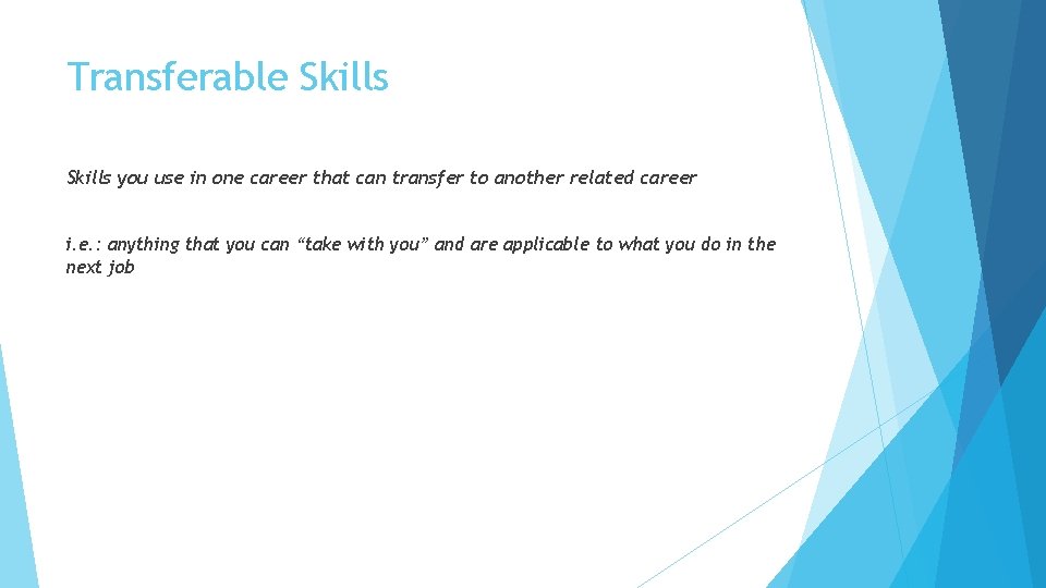 Transferable Skills you use in one career that can transfer to another related career