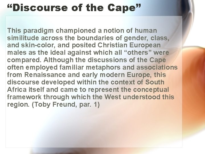 “Discourse of the Cape” This paradigm championed a notion of human similitude across the