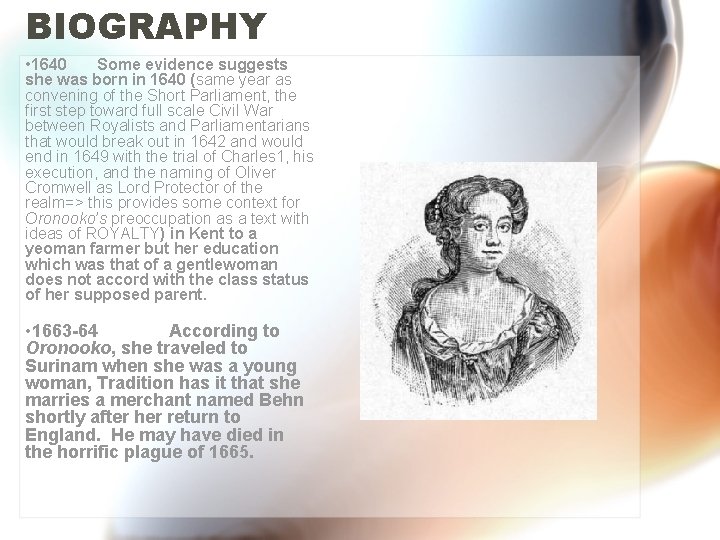 BIOGRAPHY • 1640 Some evidence suggests she was born in 1640 (same year as