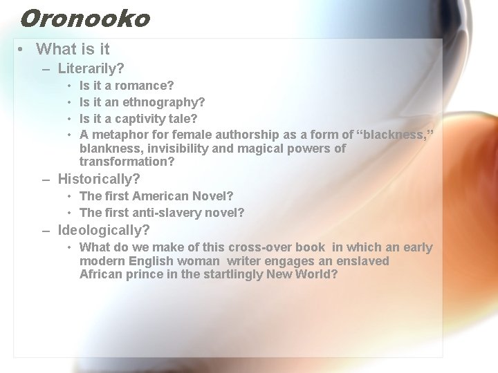 Oronooko • What is it – Literarily? • • Is it a romance? Is