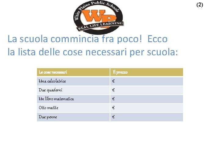 (2) La scuola commincia fra poco! Ecco la lista delle cose necessari per scuola: