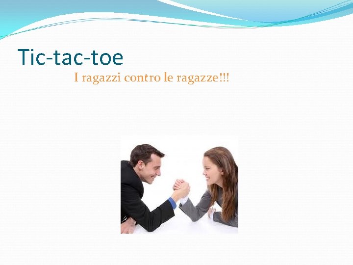 Tic-tac-toe I ragazzi contro le ragazze!!! 