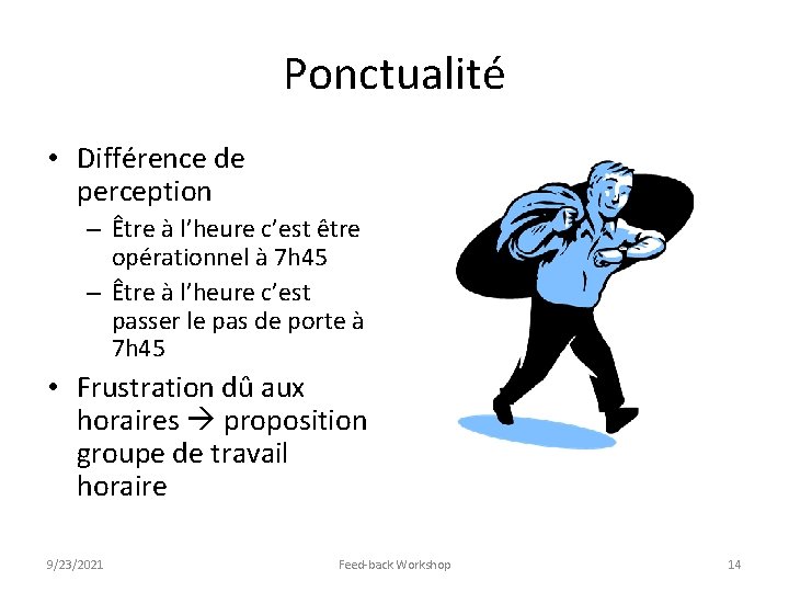 Ponctualité • Différence de perception – Être à l’heure c’est être opérationnel à 7