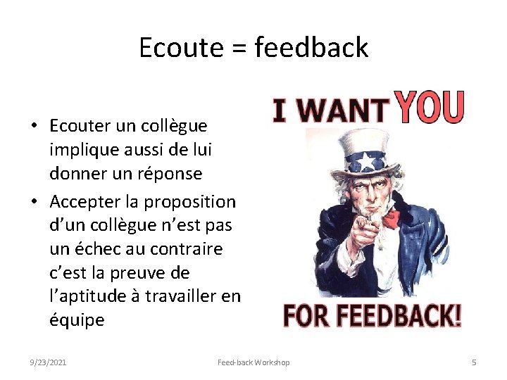 Ecoute = feedback • Ecouter un collègue implique aussi de lui donner un réponse