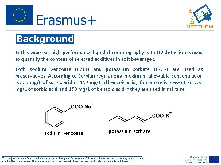 Background In this exercise, high-performance liquid chromatography with UV detection is used to quantify