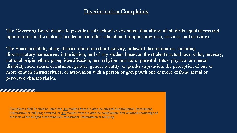 Discrimination Complaints The Governing Board desires to provide a safe school environment that allows