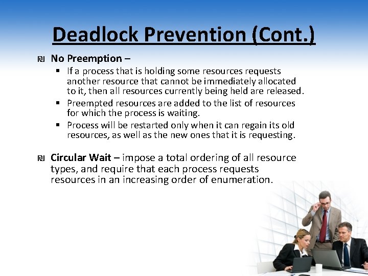 Deadlock Prevention (Cont. ) ₪ No Preemption – § If a process that is