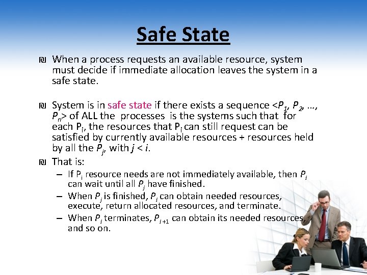 Safe State ₪ When a process requests an available resource, system must decide if