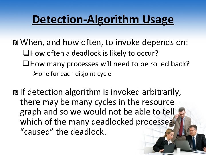 Detection-Algorithm Usage ₪ When, and how often, to invoke depends on: q. How often