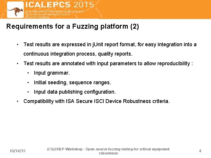 Requirements for a Fuzzing platform (2) • Test results are expressed in j. Unit