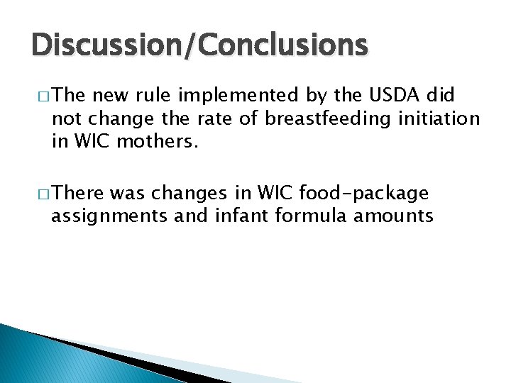 Discussion/Conclusions � The new rule implemented by the USDA did not change the rate
