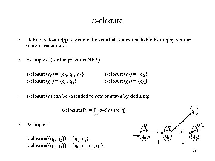 ε-closure • Define ε-closure(q) to denote the set of all states reachable from q