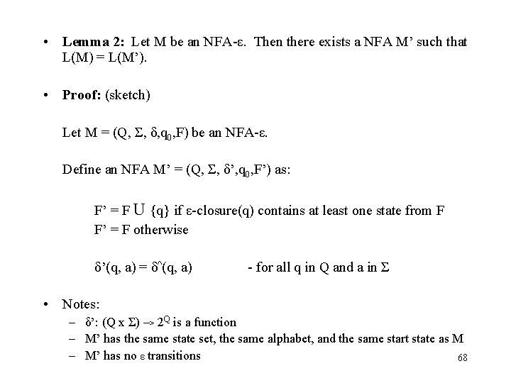  • Lemma 2: Let M be an NFA-ε. Then there exists a NFA