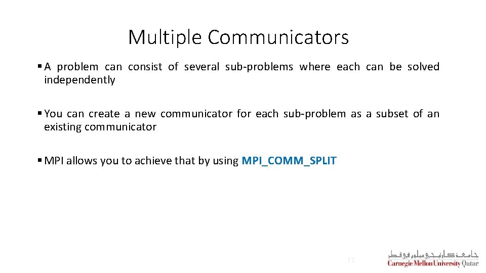 Multiple Communicators § A problem can consist of several sub-problems where each can be Multiple Communicators § A problem can consist of several sub-problems where each can be